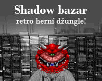 Shadow bazar, retro herní džungle